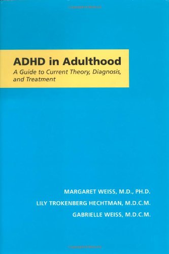 Adhd in Adulthood: A Guide to Current Theory, Diagnosis, and Treatment (Johns Hopkins Press Health Books (Paperback))